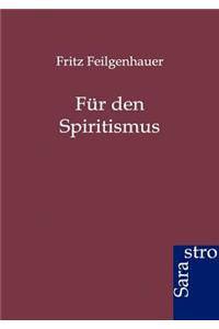 Für den Spiritismus