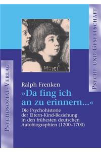 Da fing ich an zu erinnern ...