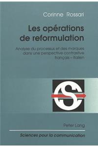 Les Operations de Reformulation: Analyse Du Processus Et Des Marques Dans Une Perspective Contrastive Français - Italien