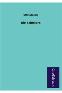 Die Schmiere