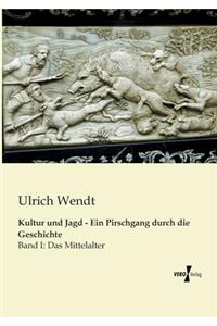 Kultur und Jagd - Ein Pirschgang durch die Geschichte