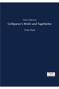 Grillparzer´s Briefe und Tagebücher