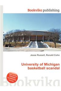 University of Michigan Basketball Scandal