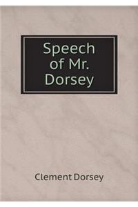 Speech of Mr. Dorsey