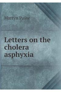 Letters on the Cholera Asphyxia
