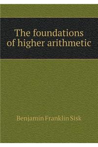 The Foundations of Higher Arithmetic