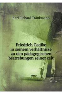 Friedrich Gedike in seinem verhältnisse zu den pädagogischen bestrebungen seiner zeit