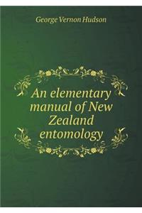 An Elementary Manual of New Zealand Entomology