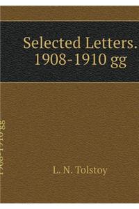 Selected Letters. 1908-1910 Gg