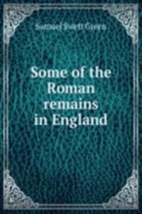 Some of the Roman remains in England