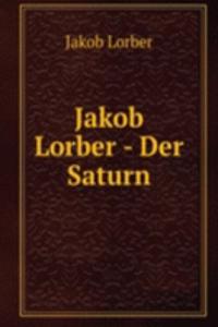 Jakob Lorber - Der Saturn