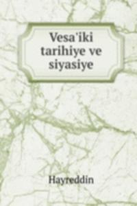 Vesa'iki tarihiye ve siyasiye