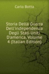 Storia Della Guerra Dell'independenza Degli Stati Uniti D'america, Volume 4 (Italian Edition)