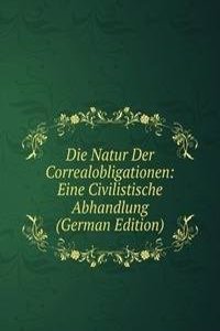 Die Natur Der Correalobligationen: Eine Civilistische Abhandlung (German Edition)