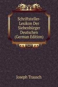 Schriftsteller-Lexikon Der Siebenburger Deutschen (German Edition)