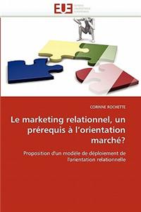 marketing relationnel, un prérequis à l orientation marché?