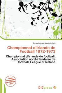 Championnat D'Irlande de Football 1972-1973