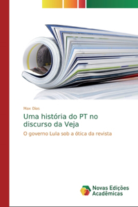 Uma história do PT no discurso da Veja