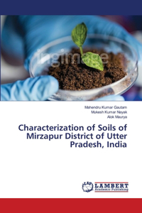 Characterization of Soils of Mirzapur District of Utter Pradesh, India
