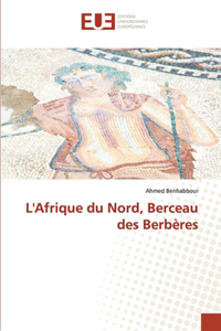 L'Afrique du Nord, Berceau des Berbères