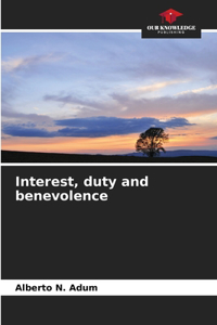 Interest, duty and benevolence