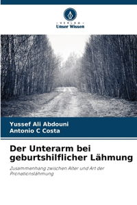Der Unterarm bei geburtshilflicher Lähmung