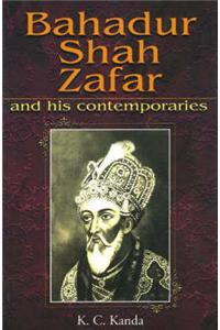 Bahadur Shah Zafar and His Contemporaries