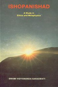 Ishopanishad, a study in ethics and metaphysics