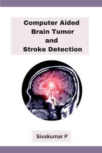 Computer Aided Brain Tumor and Stroke Detection