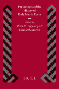 Papyrology and the History of Early Islamic Egypt
