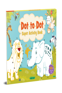 Dot to Dot Super Activity Book