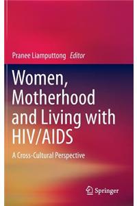 Women, Motherhood and Living with HIV/AIDS