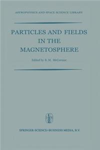 Particles and Fields in the Magnetosphere