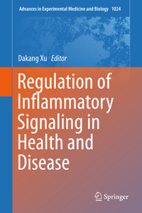 Regulation of Inflammatory Signaling in Health and Disease