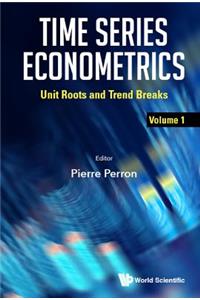 Time Series Econometrics - Volume 1: Unit Roots and Trend Breaks