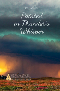 Painted in Thunder's Whisper