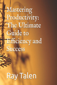 Mastering Productivity
