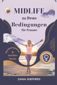 Midlife zu Ihren Bedingungen für Frauen