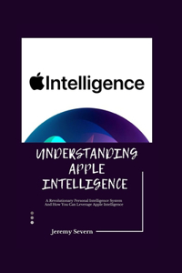 Understanding Apple Intelligence 2024