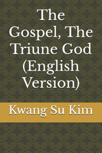 The Gospel, The Triune God (English Version)