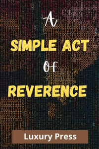 A Simple Act of Reverence