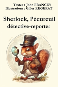 Sherlock, l'écureuil détective-reporter