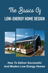 Basics Of Low-Energy Home Design
