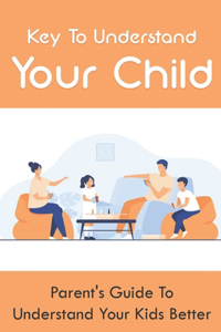 Key To Understand Your Child