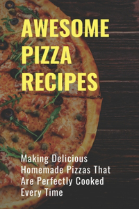 Awsome Pizza Recipes