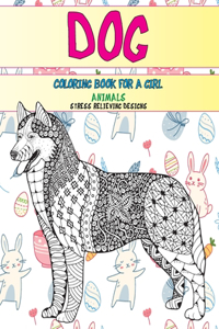 Coloring Book for a Girl - Animals - Stress Relieving Designs - Dog