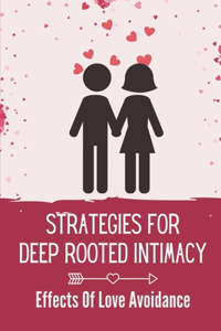 Strategies For Deep Rooted Intimacy