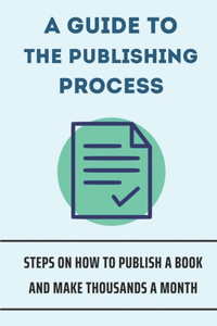 A Guide To The Publishing Process