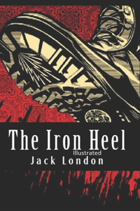 The Iron Heel Illustrated