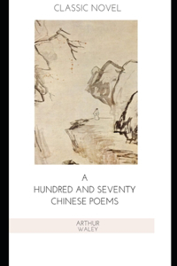 A Hundred and Seventy Chinese Poems